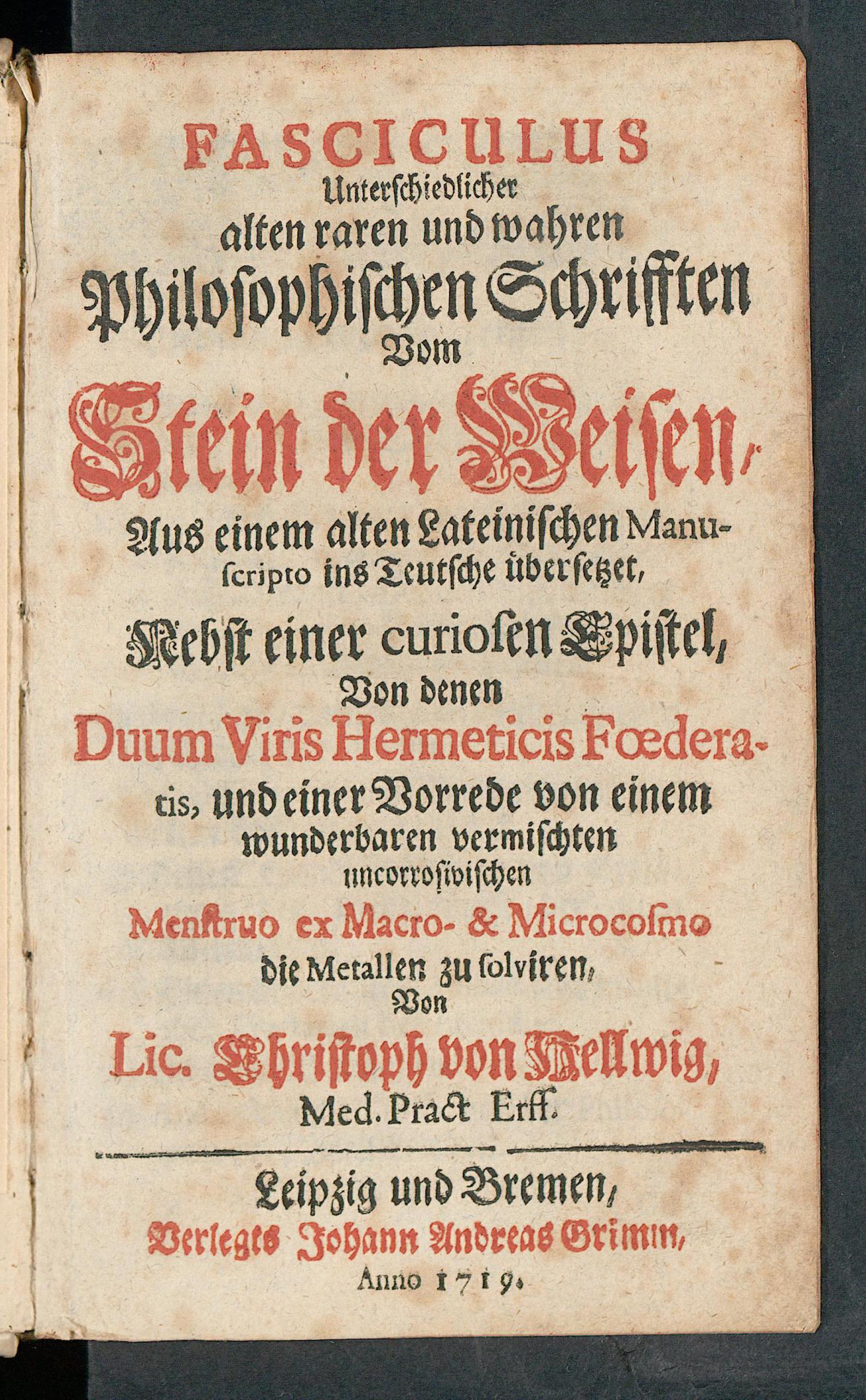 Fasciculus unterschiedlicher alten raren und wahren philosophischen Schrifften vom Stein der Weisen ..., Hellwig, Christoph von