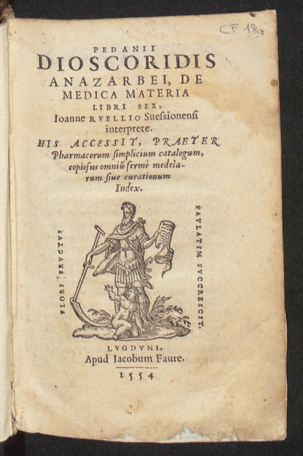 Pedanii Dioscoridis ... de medica materia libri sex ... : his accessit, praeter pharmacorum simplicium catalogum, copiosus omnium ferme medelarum sive curationum index, Dioscorides