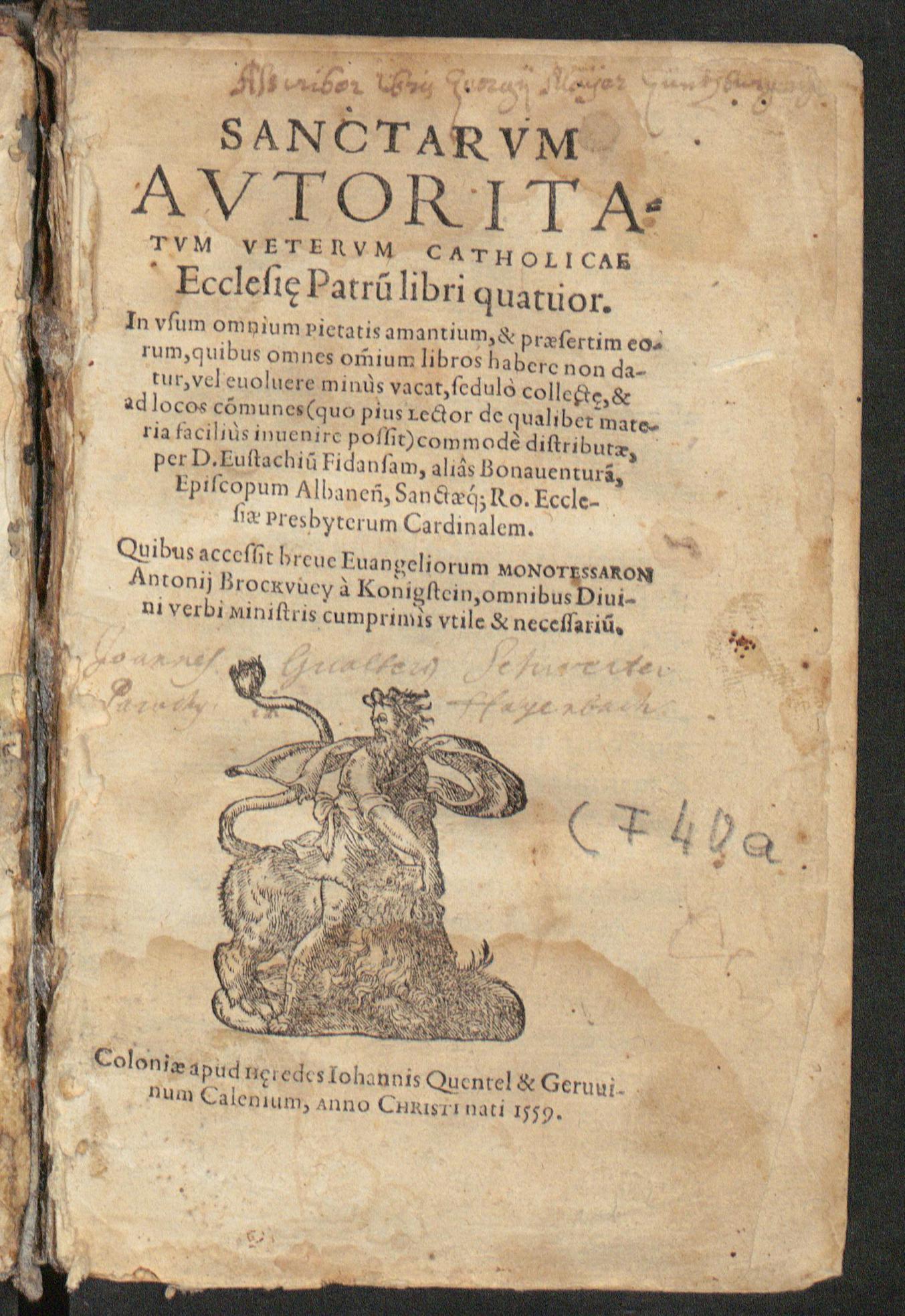 Sanctarum autoritatum veterum catholicae ecclesiae patrum libri quatuor. In usum omnium pietatis amantium ... : quibus accessit breve evangeliorum monotessaron, Bonaventura