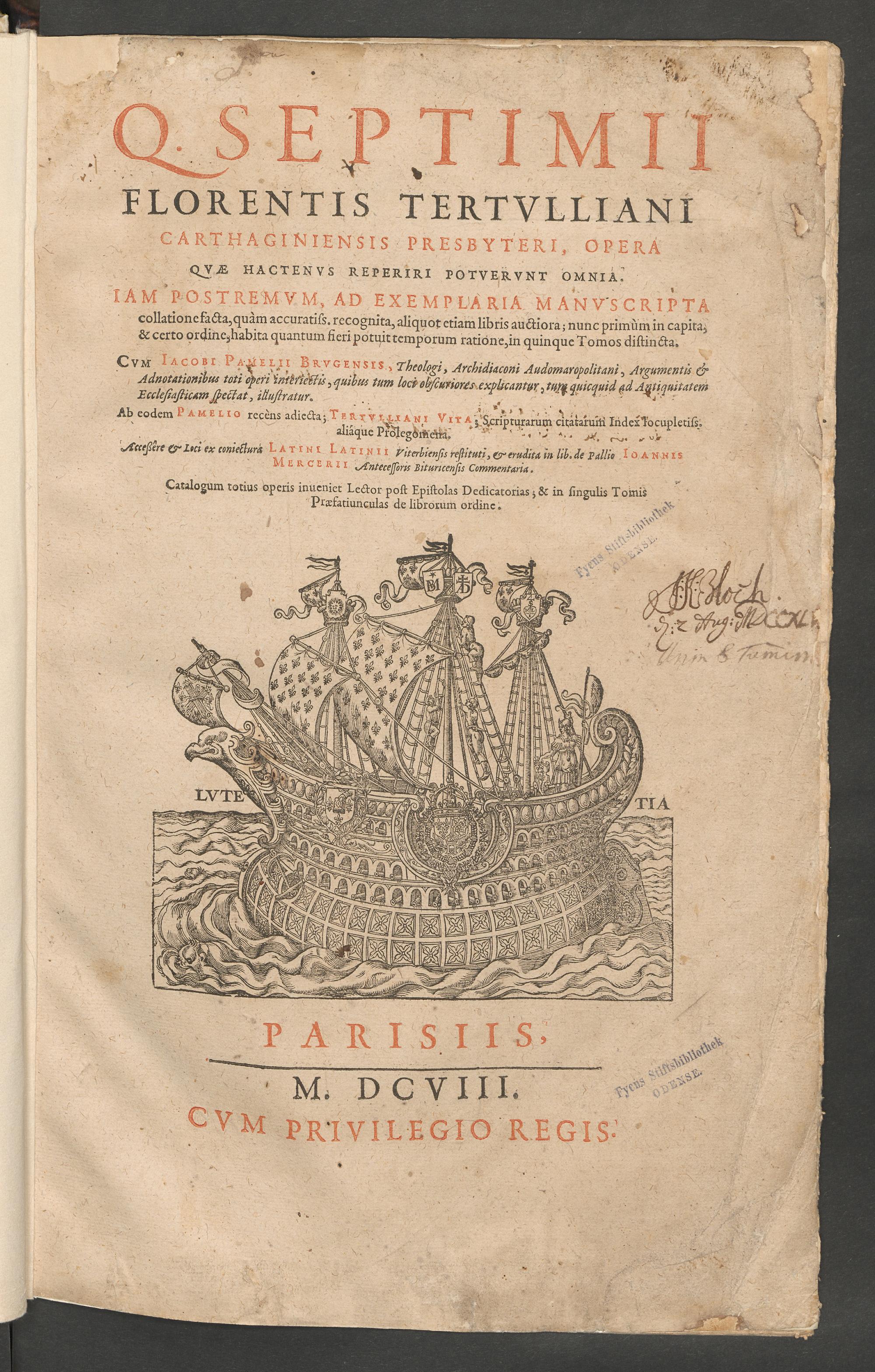 Q. Septimii Florentis Tertulliani Carthaginiensis presbyteri, Opera quae hactenus reperiri potuerunt omnia : Iam postremum, ad exemplaria manuscripta collatione facta, quam accuratiss. recognita, aliquot etiam libris auctiora nunc primum in capita, & certo ordine, habita quantum fieri potuit temporum ratione, in quinque tomos distincta. : Cum Jacobi Pamelii ... argumentis & adnotationibus toti operi interiectis, quibus tum loci obscuriores explicantur, tum quicquid ad antiquitatem ecclesiasticam spectat, illustratur. Ab eodem Pamelio recens adiecta Tertulliani vita, scripturarum citatarum index locupletiss. aliaque prolegomena. : Accessere & loci ex coniectura Latini Latinii Viterbiensis restituti, & erudita in lib. De Pallio Joannis Mercerii antecessoris Bituricensis commentaria. Catalogum totius operis inveniet lector post epistolas dedicatorias, & in singulis tomis praefatiunculas de librorum ordine, Tertullianus, Quintus Septimius Florens
