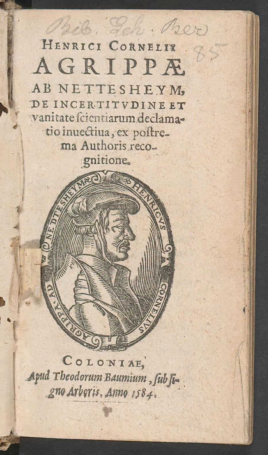 Henrici Cornelii Agrippae ab Nettesheym De incertitudine et vanitate scientiarum declamatio invectiva, ex postrema authoris recognitione, Agrippa von Nettesheim, Heinrich Cornelius