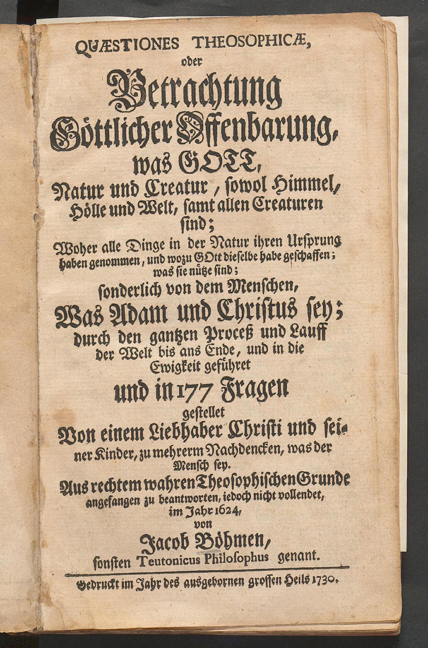 Quaestiones theosophicae oder Betrachtung göttlicher Offenbarung, was Gott, Natur und Creatur, sowol Himmel, Hölle und Welt, samt allen Creaturen sind ..., Böhme, Jakob