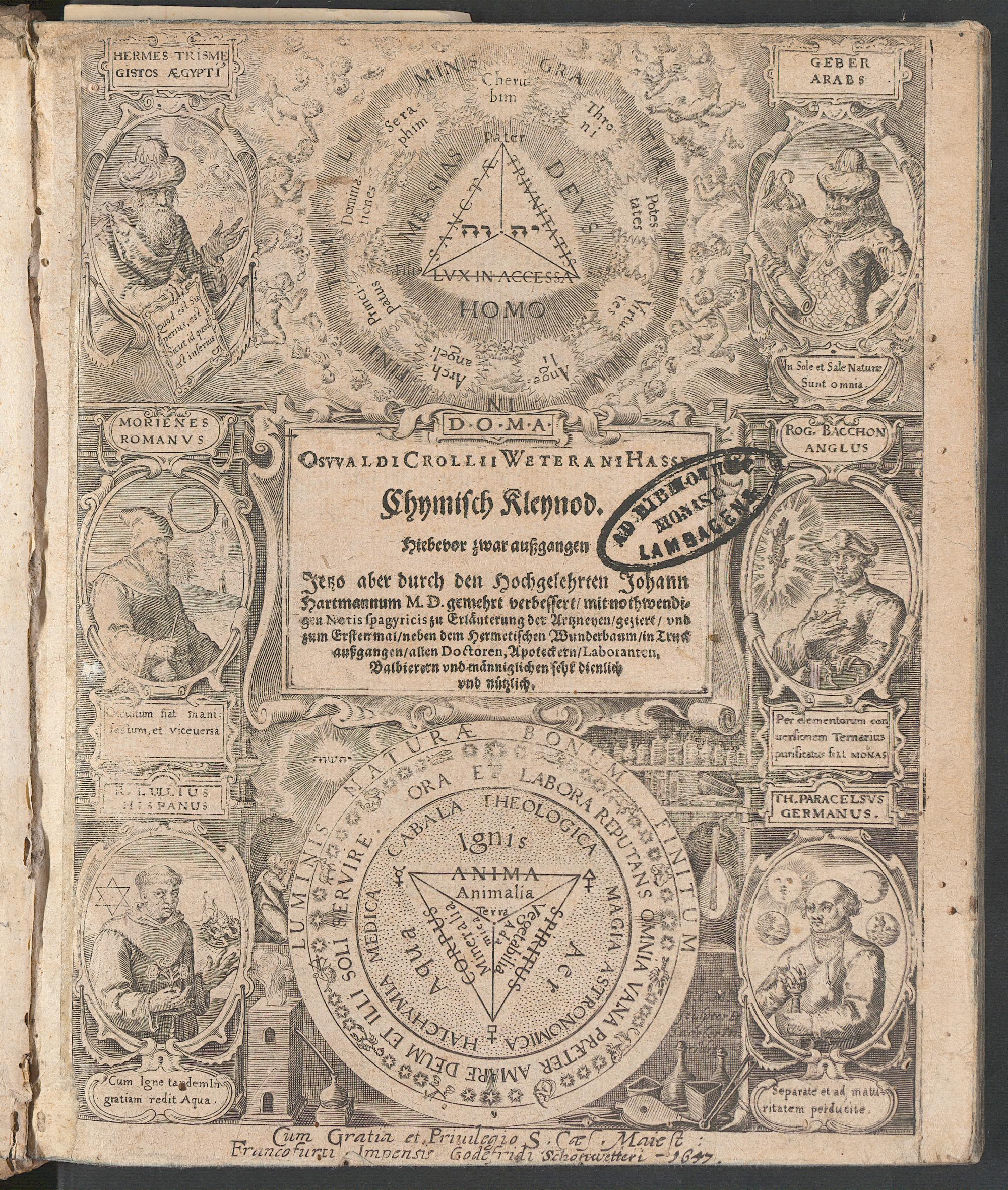 Oswaldi Crollii ... Hassi Chymisch Kleynod : hiebevor zwar aussgangen, jetzo aber durch den hochgelehrten Johann Hartmannum ... gemehrt verbessert, mit nothwendigen Notis spagyricis zu Erläuterung der Artzneyen geziert und zum ersten Mal neben dem hermetischen Wunderbaum in Truck aussgangen ..., Croll, Oswald