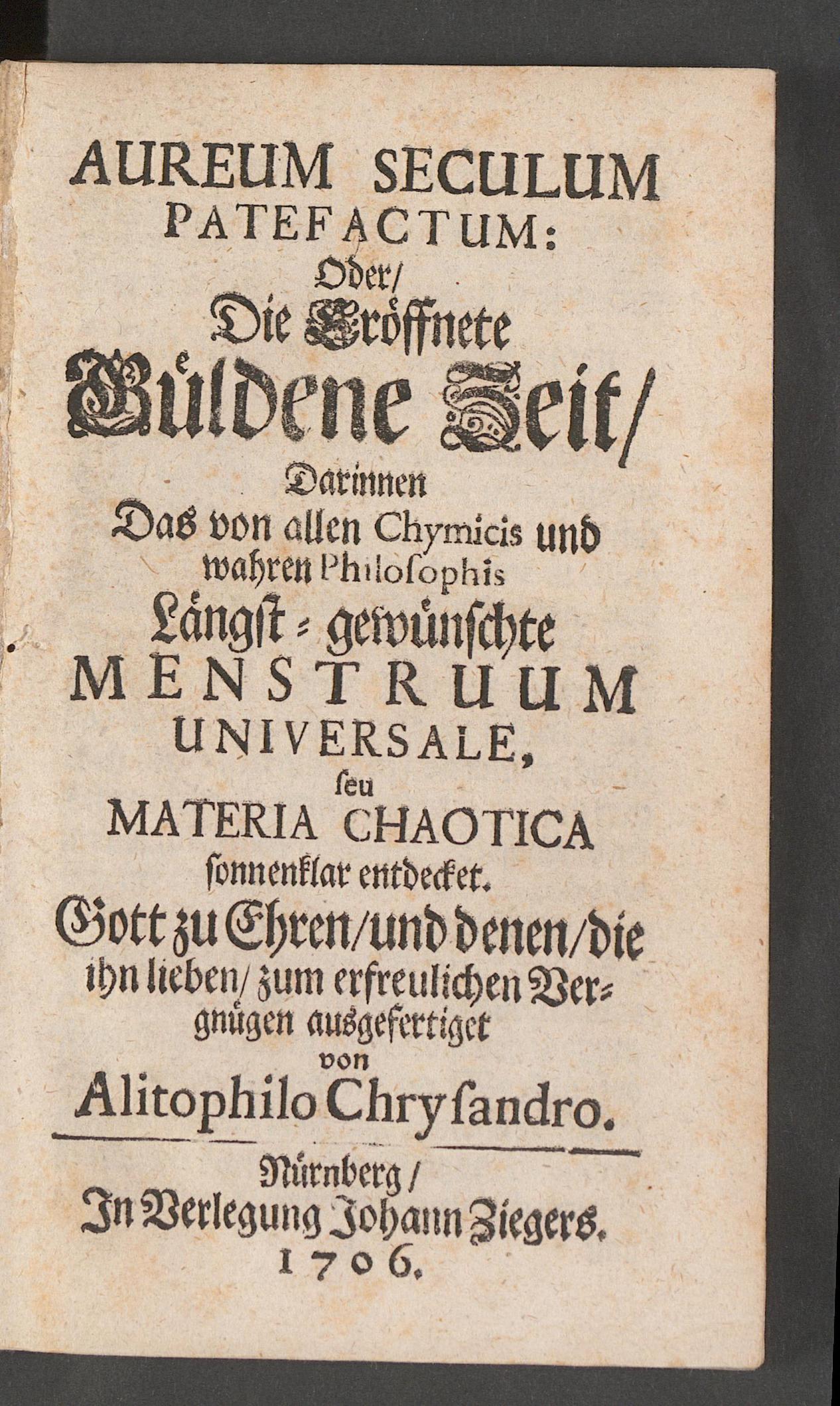 Aureum seculum patefactum oder die eröffnete güldene Zeit ..., Chrysander, Alitophilus
