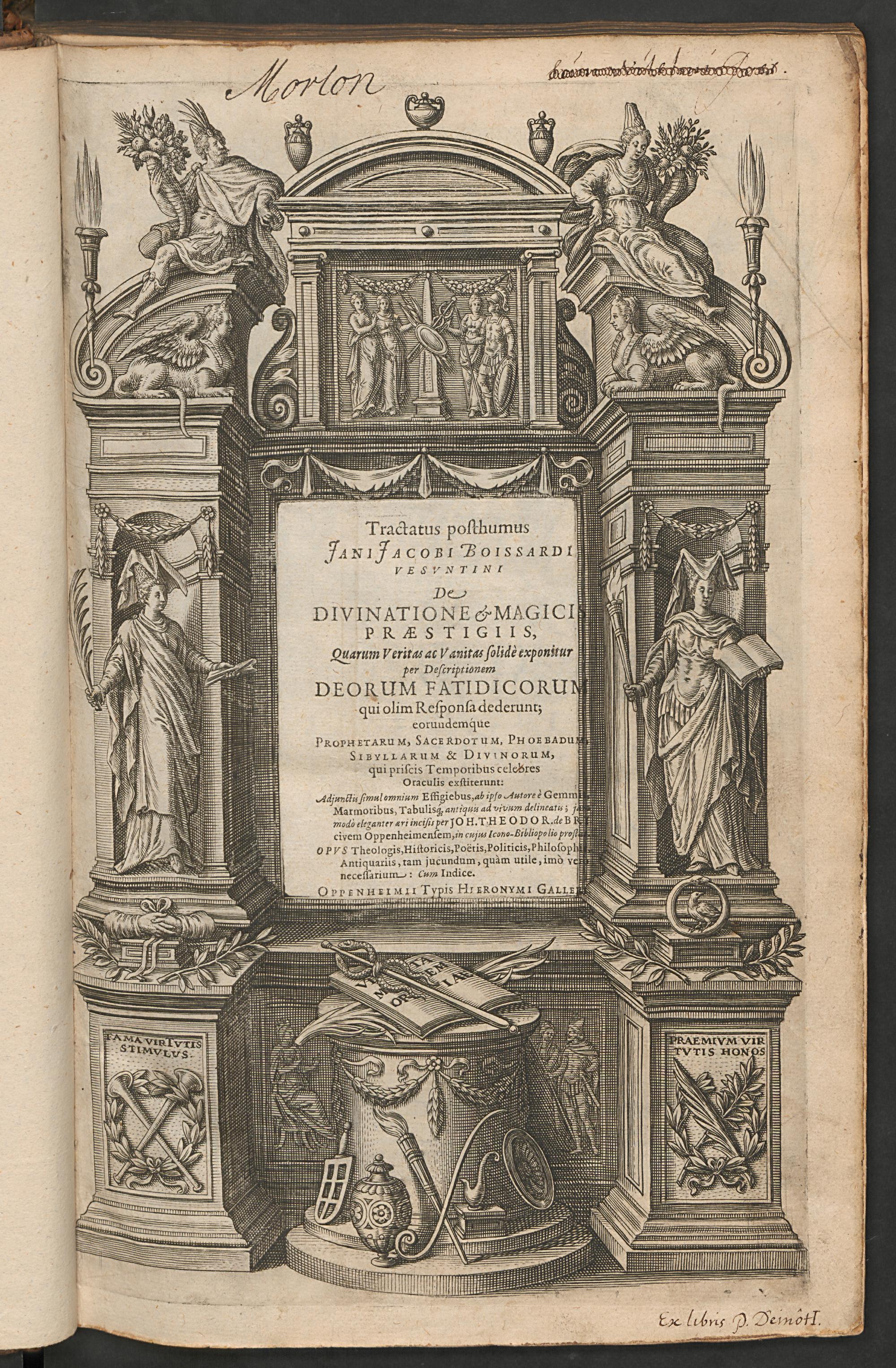 Tractatus posthumus Jani Jacobi Boissardi ... De divinatione & magicis praestigiis: quarum veritas ac vanitas solide exponitur per descriptionem deorum fatidicorum qui olim responsa dederunt; eorundemque prophetarum, sacerdotum ..., Boissard, Jean Jacques