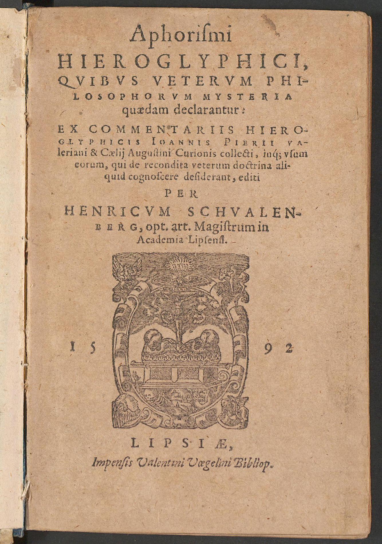 Aphorismi hieroglyphici : quibus veterum philosophorum mysteria quaedam declarantur: ex commentariis hieroglyphicis Ioannis Pierii Valeriani & Caelii Augustini Curionis collecti, inq. usum eorum, qui de recondita veterum doctrina aliquid cognoscere desiderant, Valeriano, Pierio
