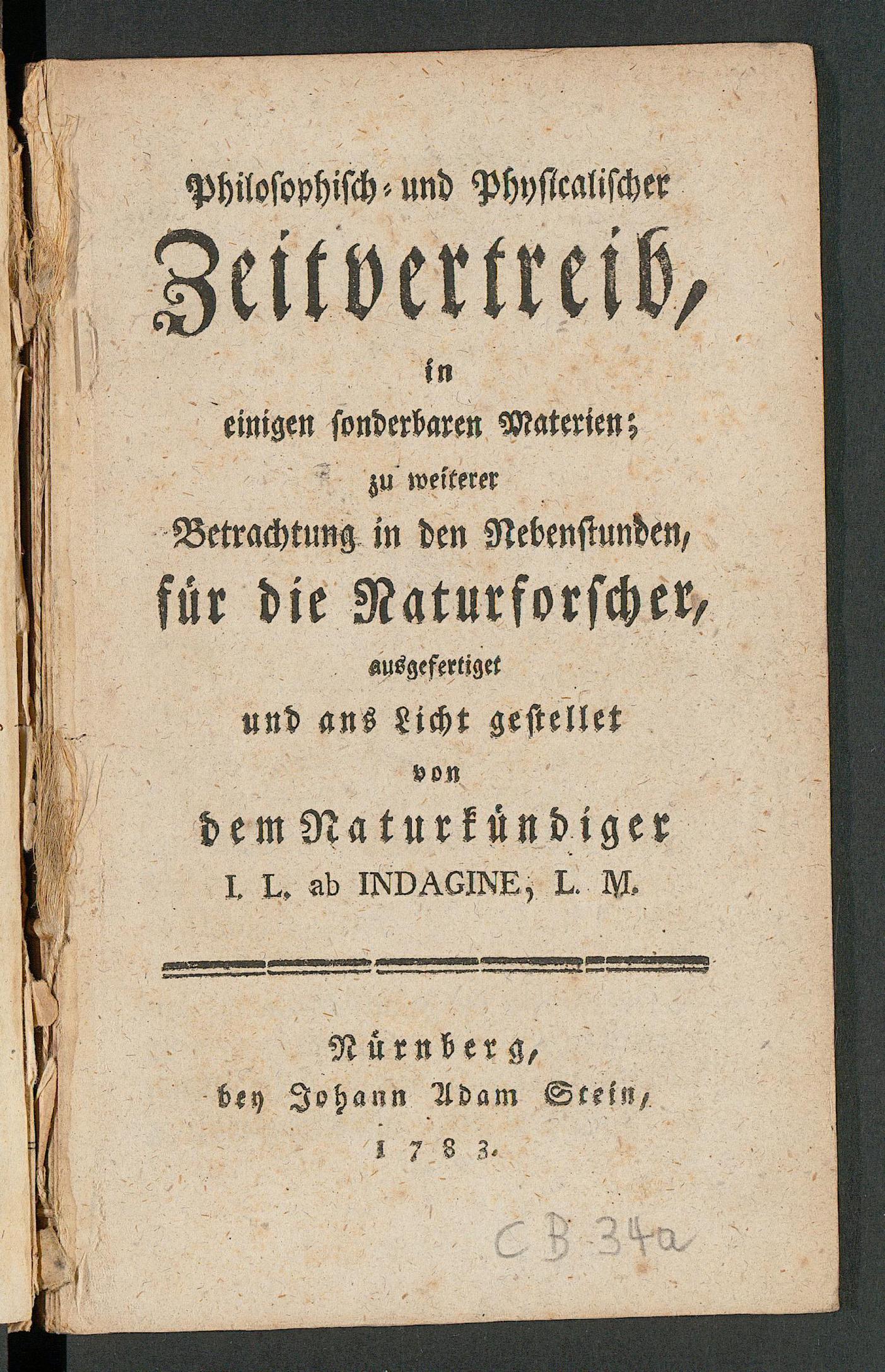 Philosophisch- und physikalischer Zeitvertreib in einigen sonderbaren Materien ..., Indagine, I. L. von