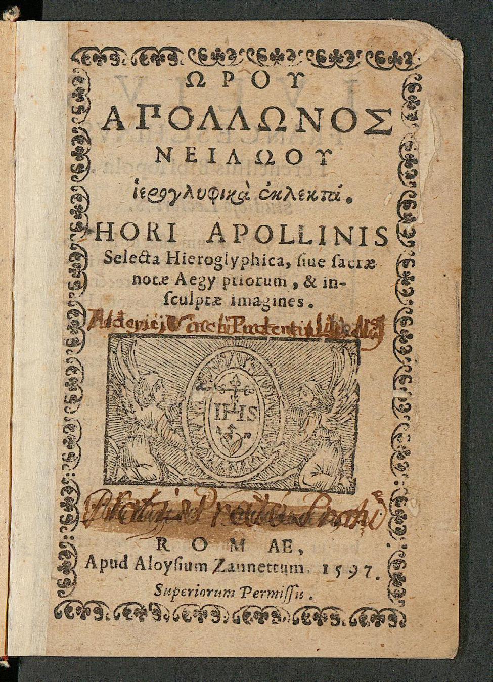 Hōrou Apollōnos Neilōou Hieroglyphika eklekta = : Hori Apollinis selecta hieroglyphica, sive sacrae notae Aegyptiorum, & insculptae imagines, Horapollo