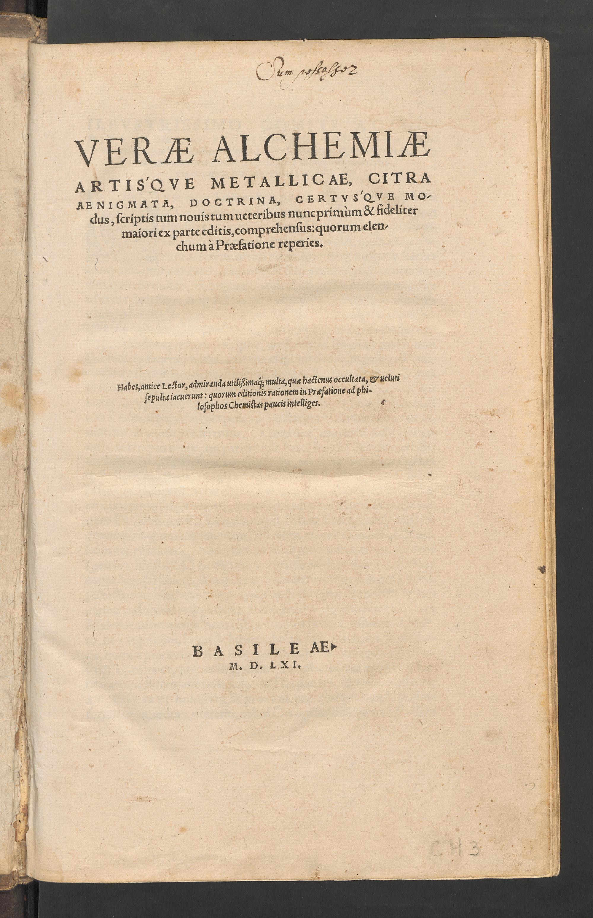 Verae alchemiae artisque metallicae, citra aenigmata, doctrina certusque modus, scriptis tum novis tum veteribus nunc primum & fideliter maiori ex parte editis, comprehensus quorum elenchum a praefatione reperies, Grataroli, Guglielmo