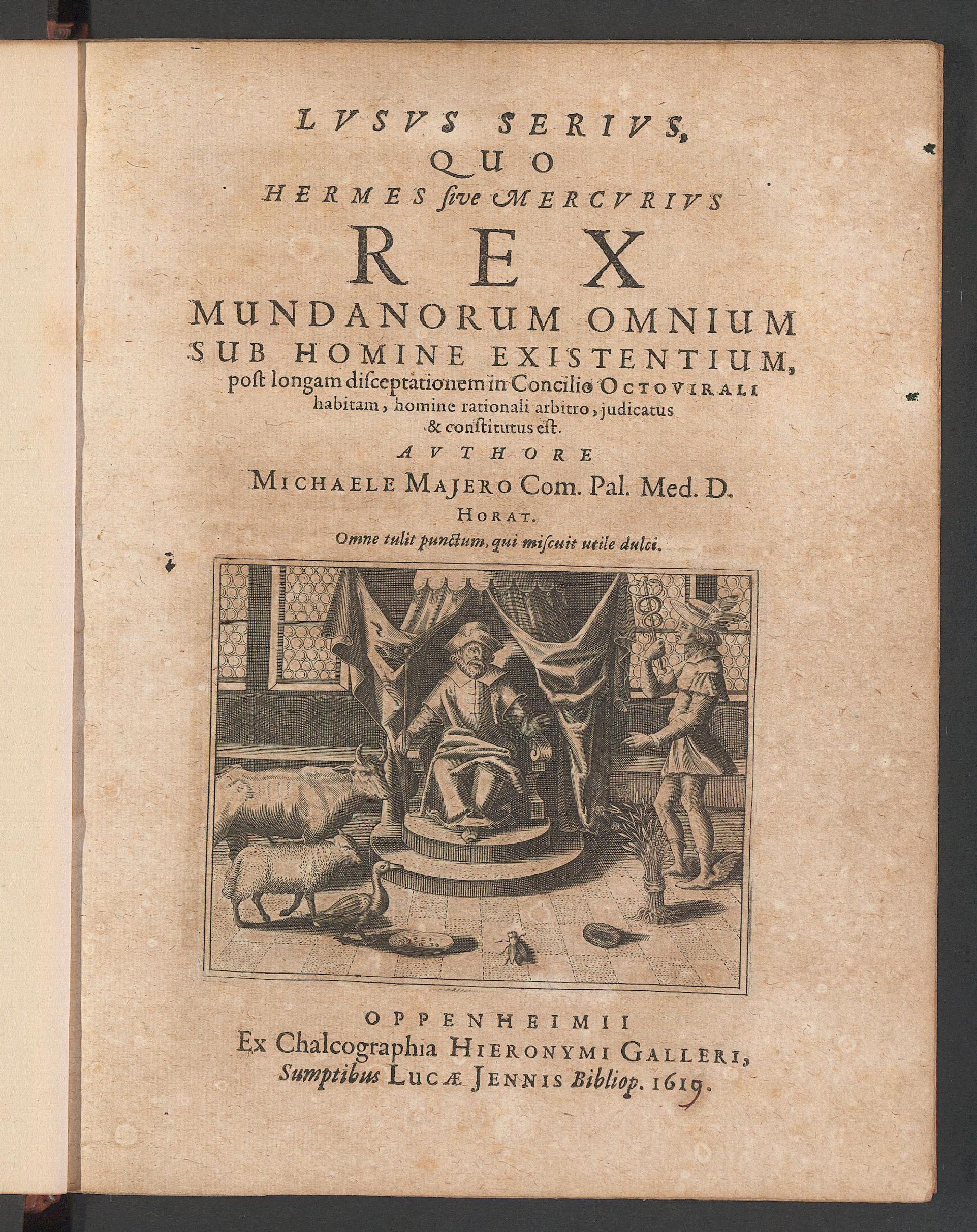 Lusus serius, quo Hermes sive Mercurius rex mundanorum omnium sub homine existentium, post longam disceptationem in concilio octovirali habitam, homine rationali arbitro, iudicatus & constitutus est, Maier, Michael