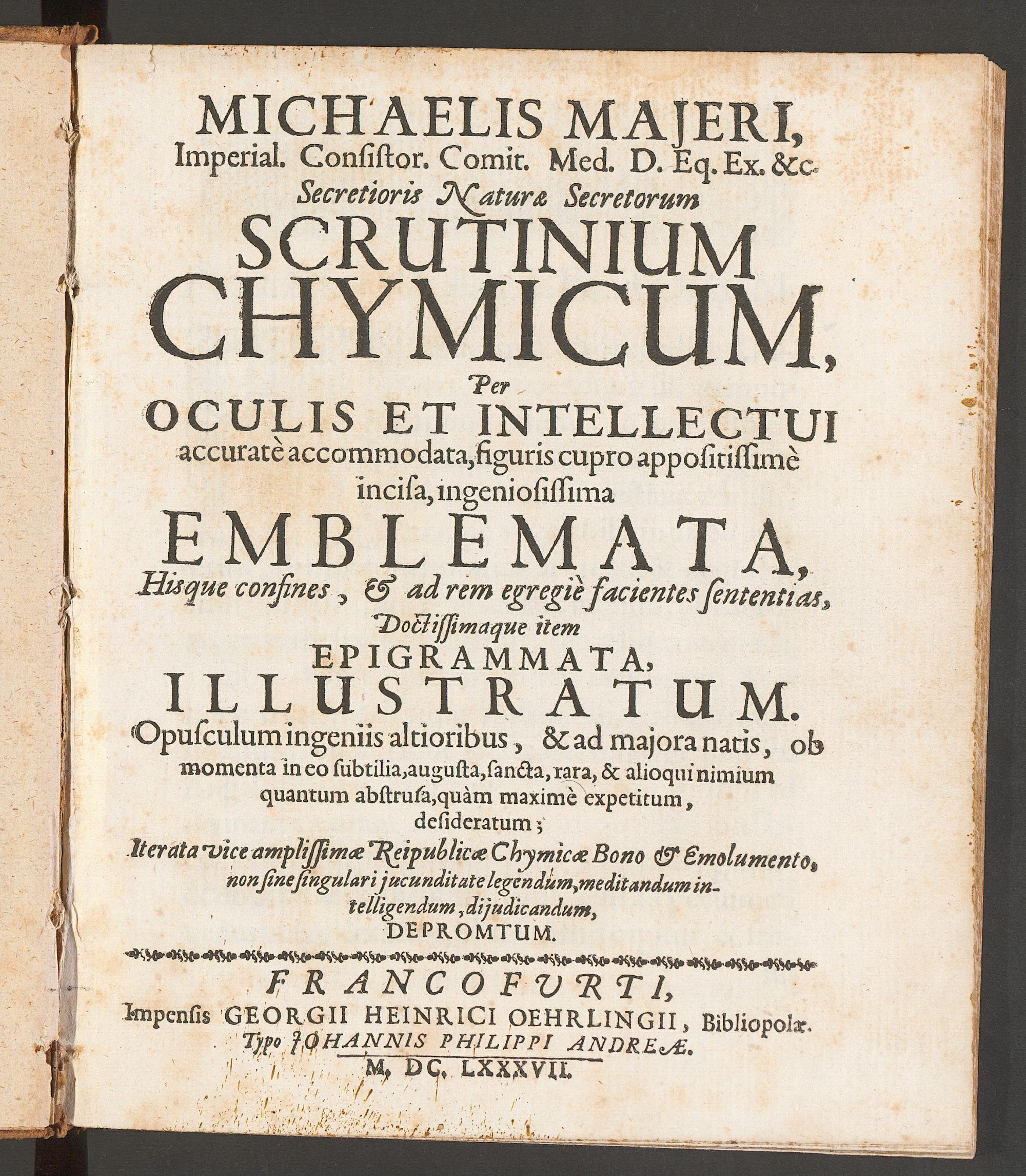 Michaelis Maieri ... secretioris naturae secretorum scrutinium chymicum, per oculis et intellectui accurate accommodata, figuris cupro appositissime incisa, ingeniosissima emblemata, hisque confines, & ad rem egregie facientes sententias, doctissimaque item epigrammata, illustratum. Opusculum ingeniis altioribus ..., Maier, Michael