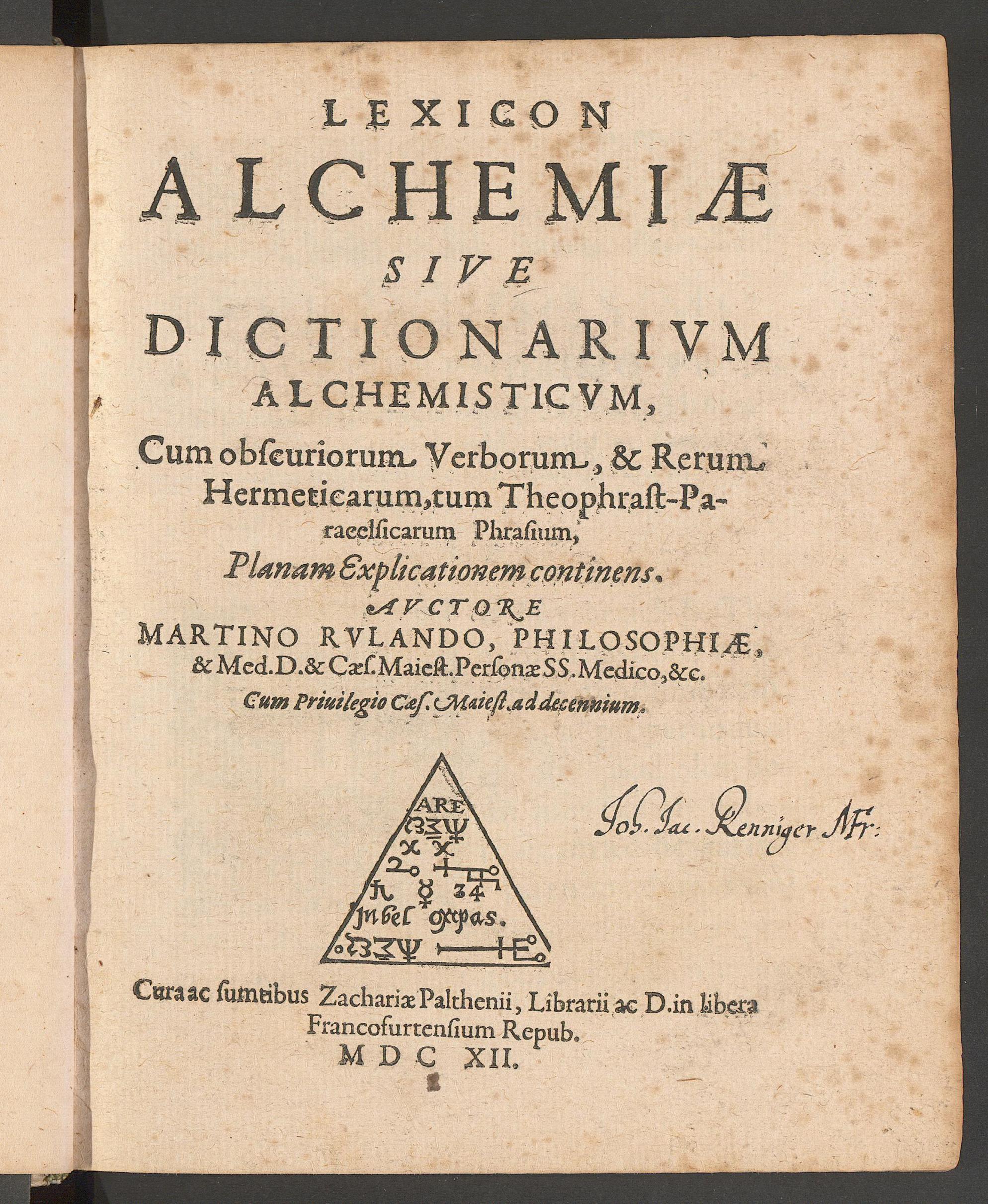 Lexicon alchemiae sive dictionarium alchemisticum, cum obscuriorum verborum, & rerum hermeticarum, tum Theophrast-Paracelsicarum phrasium, planam explicationem continens, Ruland, Martin