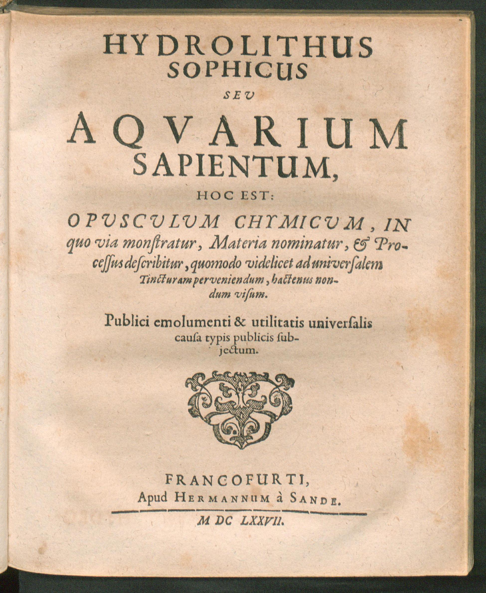 Musaeum hermeticum reformatum et amplificatum, omnes sopho-spagyricae artis discipulos fidelissime erudiens, quo pacto summa illa veraque lapidis philosophici medicina, qua res omnes qualemcunque defectum patientes, instaurantur, inveniri & haberi queat : continens tractatus chimicos XXI. Praestantissimos, quorum nomina & seriem versa pagella indicabit; in gratiam filiorum doctrinae, quibus Germanicum idioma ignotum est, Latina lingua ornatum / Hydrolithus sophicus seu aquarium sapientum, hoc est opusculum chymicum, in quo via monstratur, materia nominatur, & processus describitur, quomodo videlicet ad universalem tincturam perveniendum, hactenus nondum visum ..., Unknown