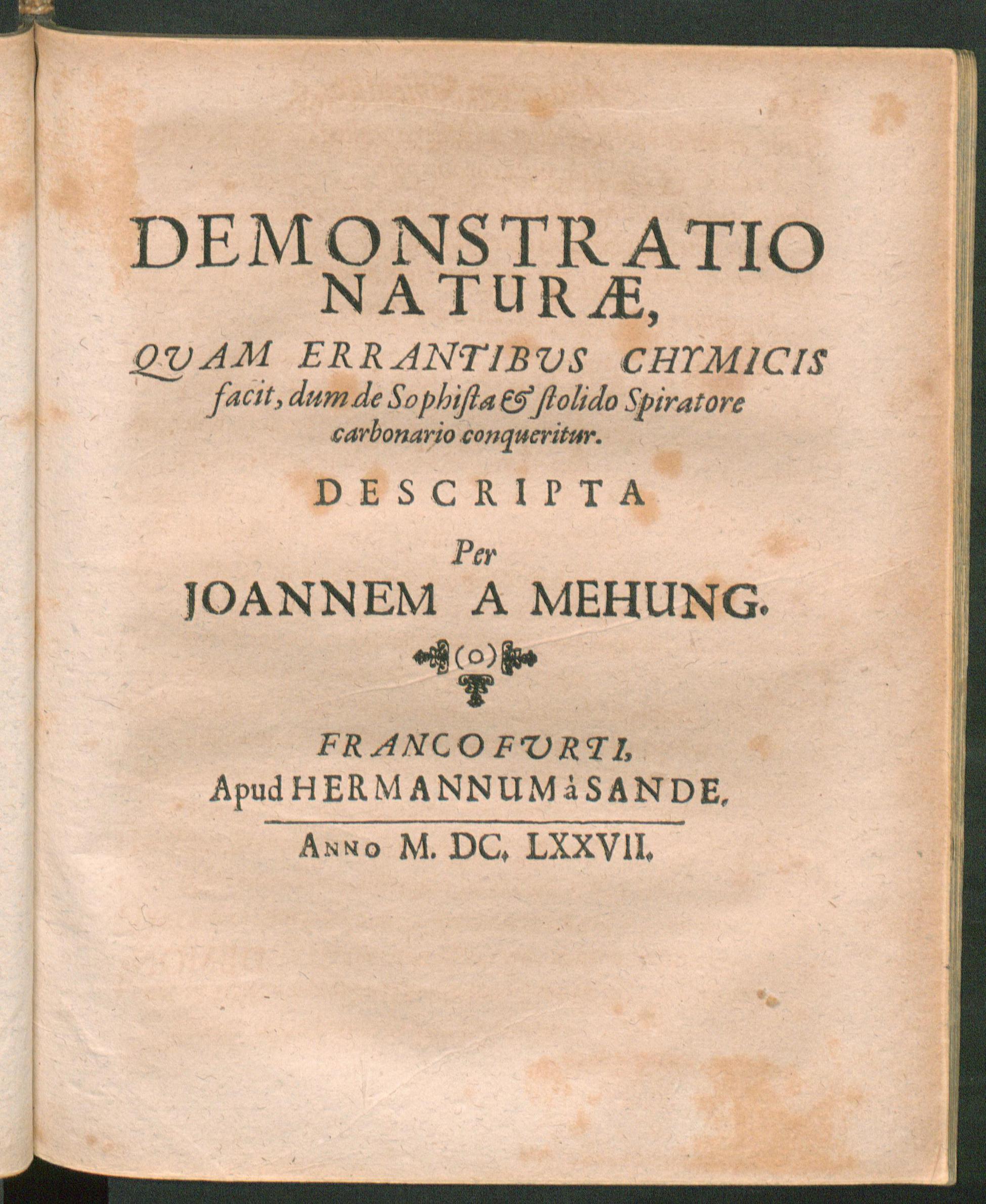 Musaeum hermeticum reformatum et amplificatum, omnes sopho-spagyricae artis discipulos fidelissime erudiens, quo pacto summa illa veraque lapidis philosophici medicina, qua res omnes qualemcunque defectum patientes, instaurantur, inveniri & haberi queat : continens tractatus chimicos XXI. Praestantissimos, quorum nomina & seriem versa pagella indicabit; in gratiam filiorum doctrinae, quibus Germanicum idioma ignotum est, Latina lingua ornatum / Demonstratio naturae, quam errantibus chymicis facit, dum de sophista et stolido spiratore carbonario conqueritur, Jean