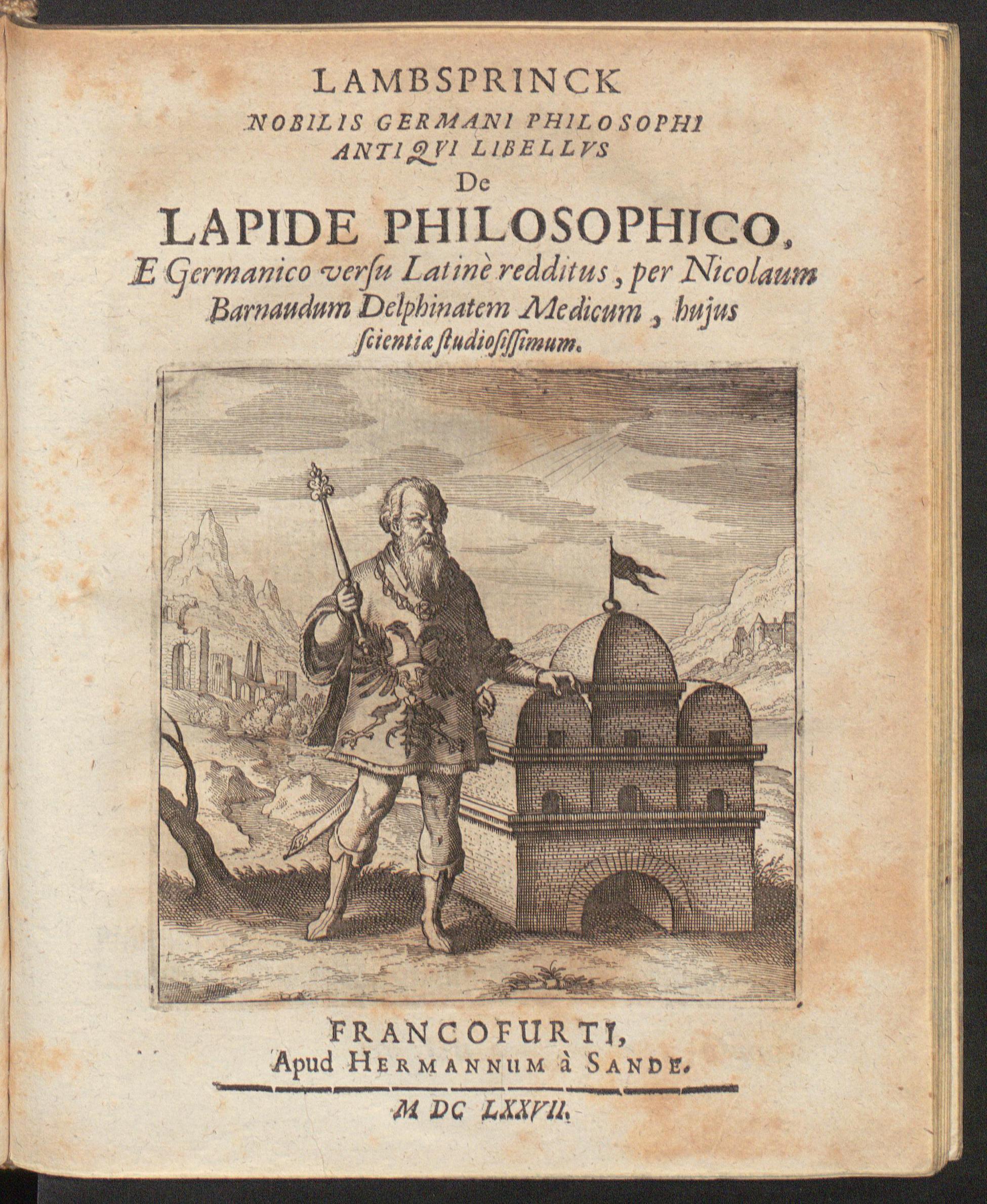 Musaeum hermeticum reformatum et amplificatum, omnes sopho-spagyricae artis discipulos fidelissime erudiens, quo pacto summa illa veraque lapidis philosophici medicina, qua res omnes qualemcunque defectum patientes, instaurantur, inveniri & haberi queat : continens tractatus chimicos XXI. Praestantissimos, quorum nomina & seriem versa pagella indicabit; in gratiam filiorum doctrinae, quibus Germanicum idioma ignotum est, Latina lingua ornatum / Lambsprinck ... antiqui libellus de lapide philosophicorum, Barnaud, Nicolas