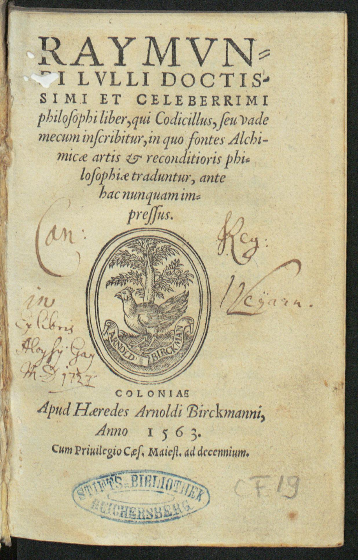 Raymundi Lulli doctissimi et celeberrimi philosophi liber, qui codicillus, seu vade mecum inscribitur, in quo fontes alchimicae artis et reconditioris philosophiae traduntur, ante hac nunquam impressus, Lullus, Raimundus