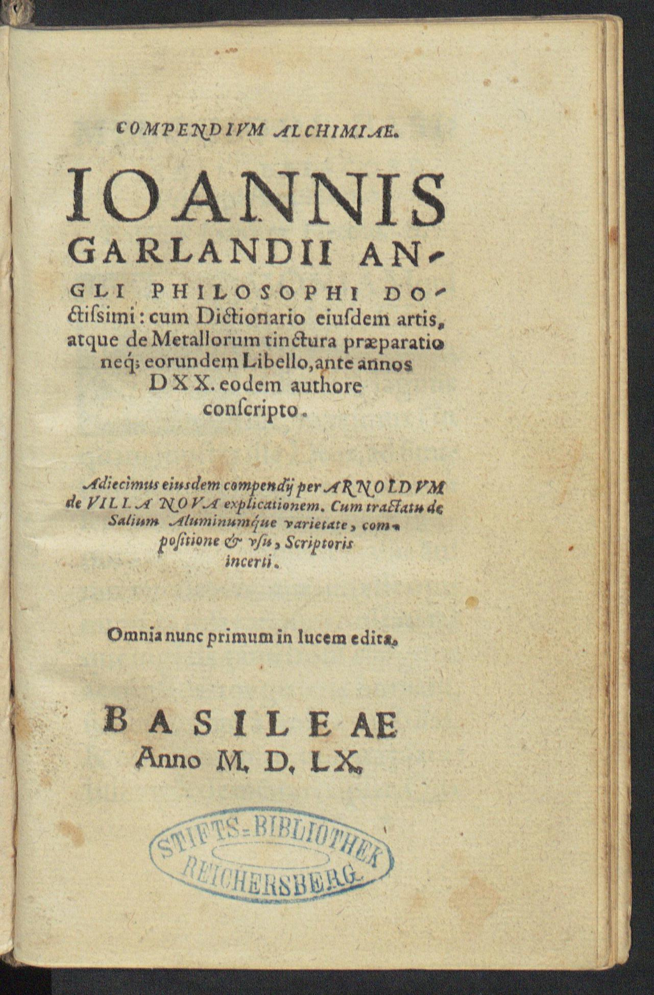 Compendium alchimiae Ioannis Garlandii Angli philosophi doctissimi ... : adiecimus eiusdem compendii per Arnoldum de Villanova explicationem, Hortulanus