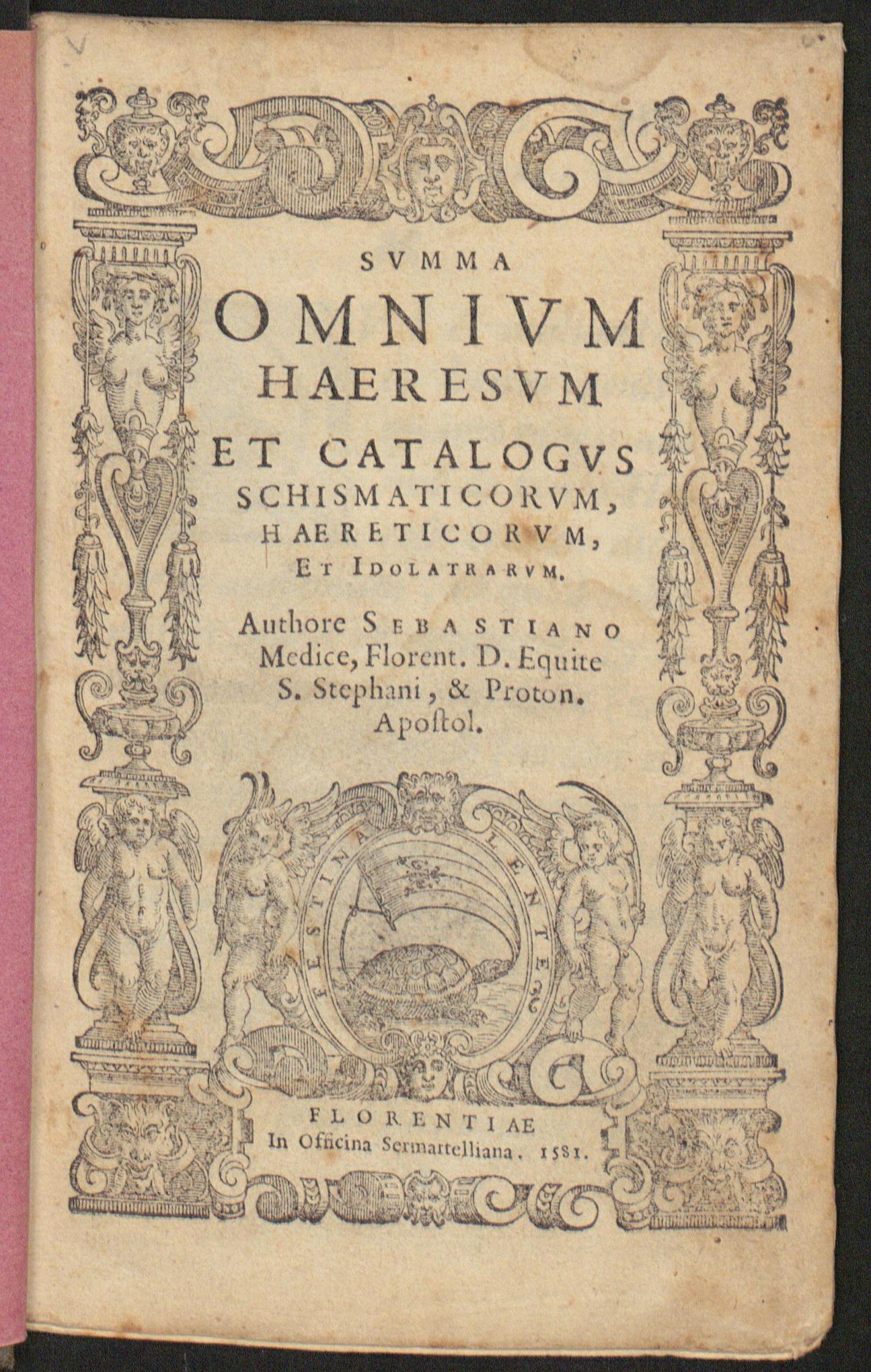 Summa omnium haeresum et catalogus schismaticorum, haereticorum, et idolatrarum, Medici, Sebastiano