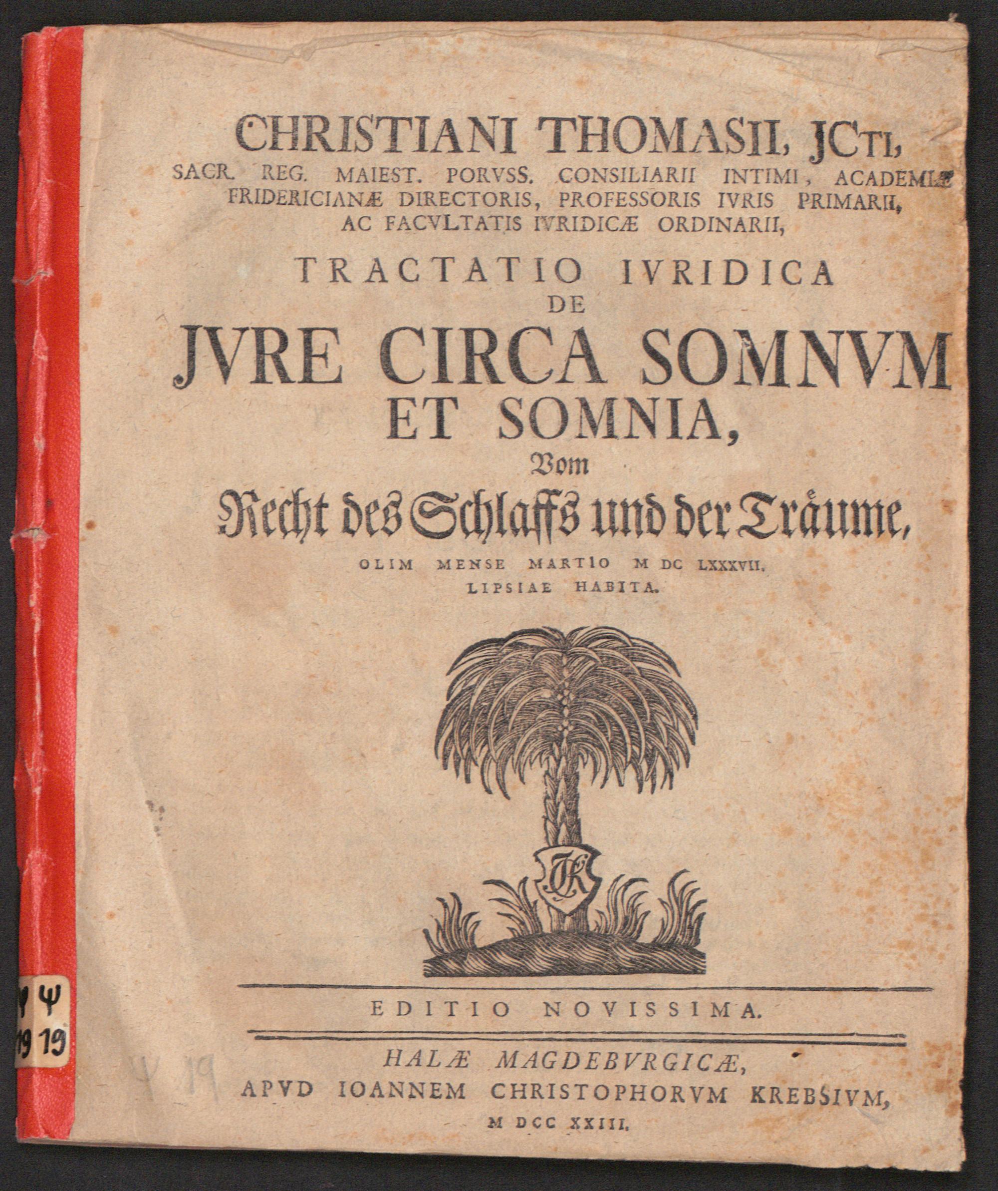 Christiani Thomasii ... Tractatio iuridica de iure circa somnum et somnia, vom Recht des Schlaffs und der Träume, Thomasius, Christian