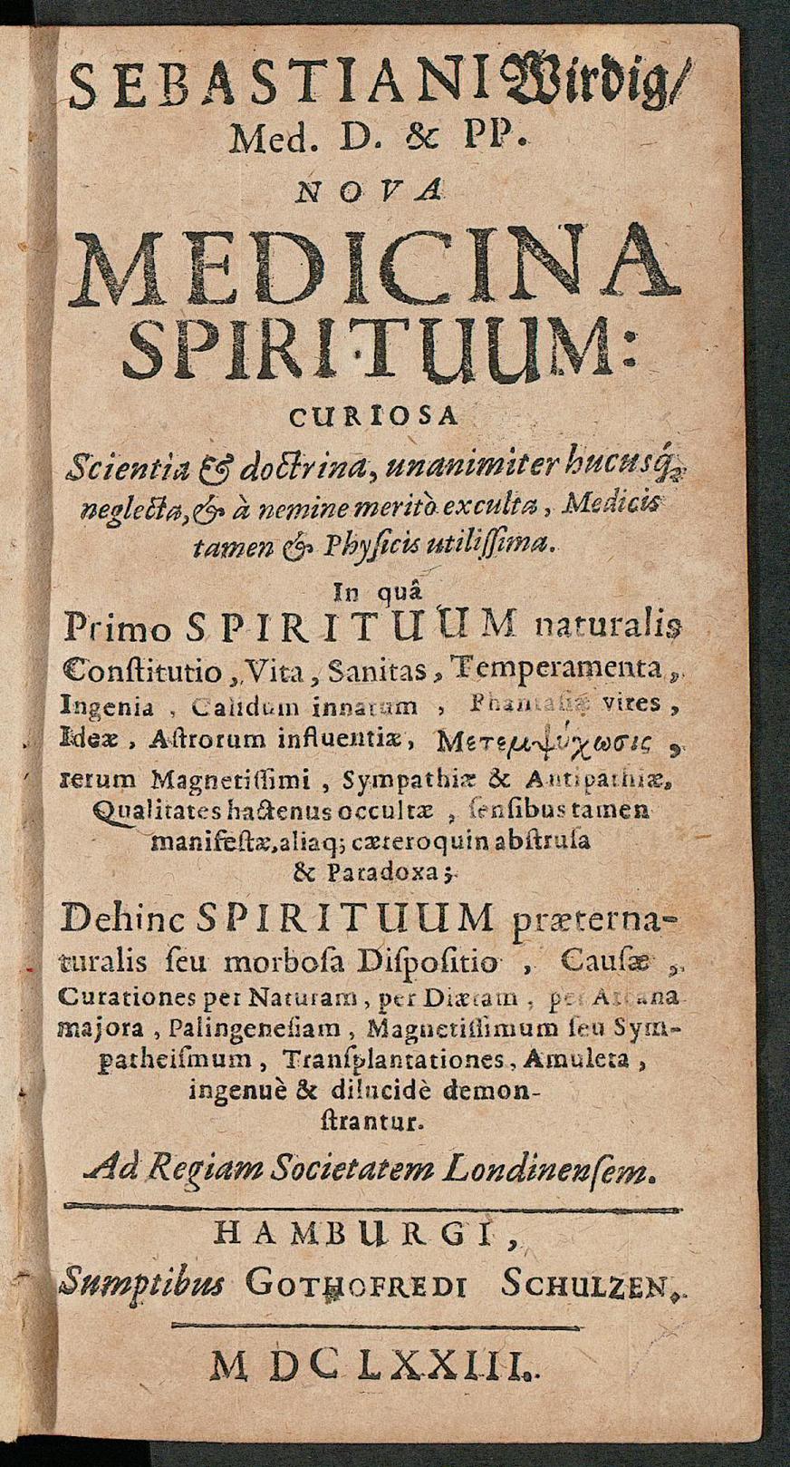 Sebastiani Wirdig ... Nova medicina spirituum : curiosa scientia et doctrina, unanimiter hucusque neglecta, et a nemine merito exculta, medicis tamen et physicis utilissima ..., Wirdig, Sebastian
