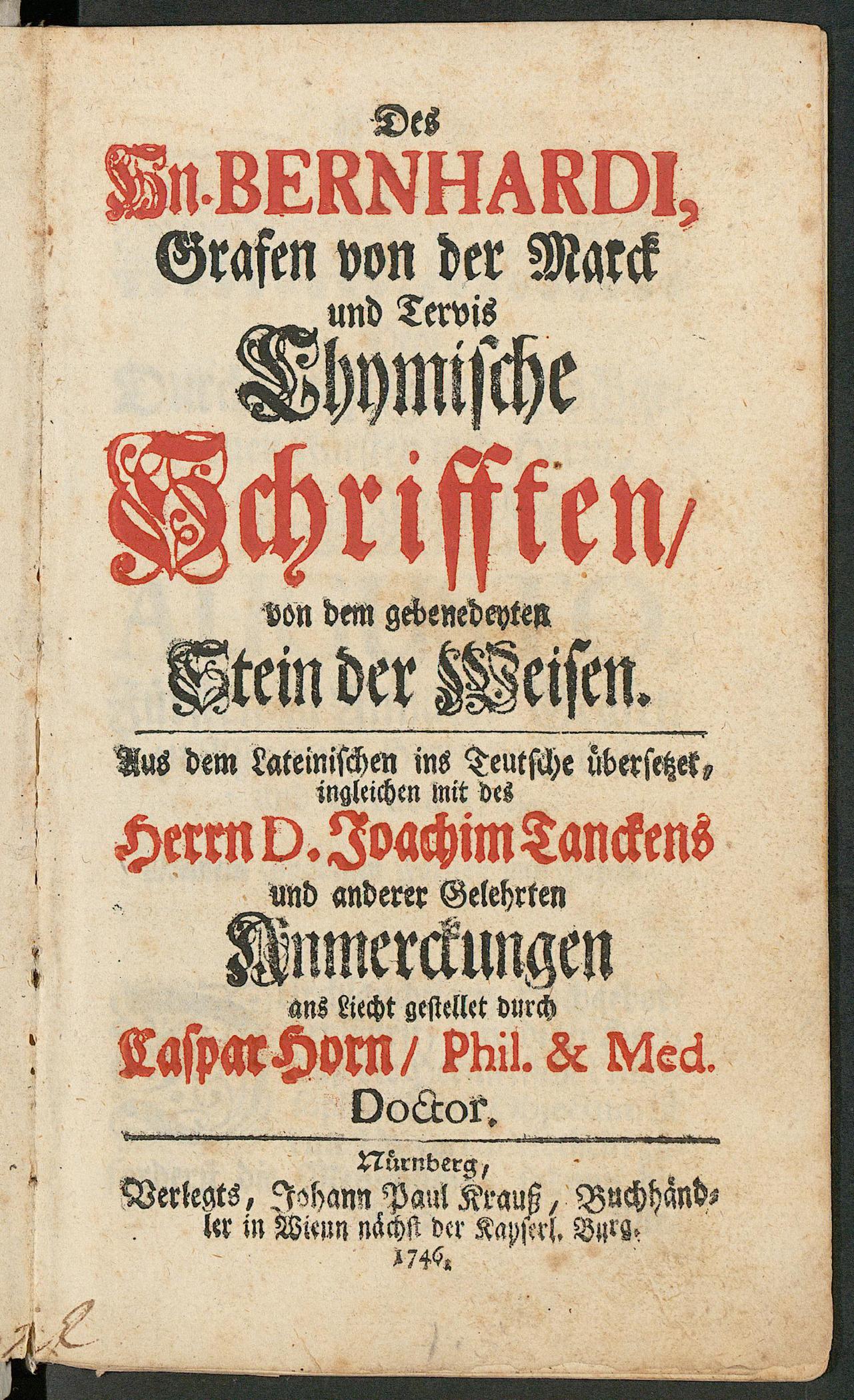 Des  Herrn Bernhardi, Grafen von der Marck und Tervis chymische Schrifften von dem gebenedeyten Stein der Weisen, Bernardus