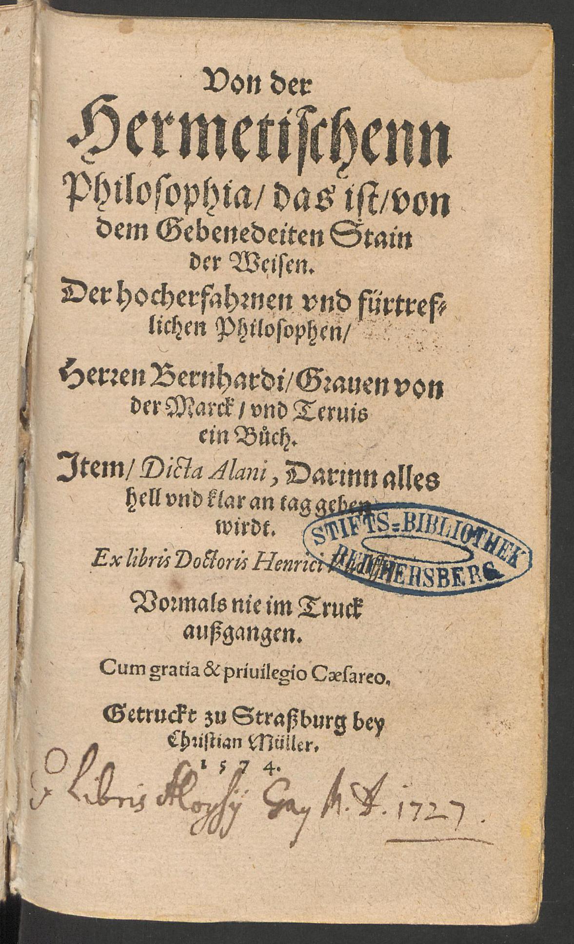 Von der hermetischenn Philosophia das ist von dem gebenedeiten Stain der Weisen der hocherfahrnen und fürtrefflichen Philosophen Herren Bernhardi Graven von der Marck und Tervis ein Buch : item dicta Alani, darinn alles hell und klar an Tag geben wirdt ... ex libris doctoris Hernici Wolffii ..., Bernardus