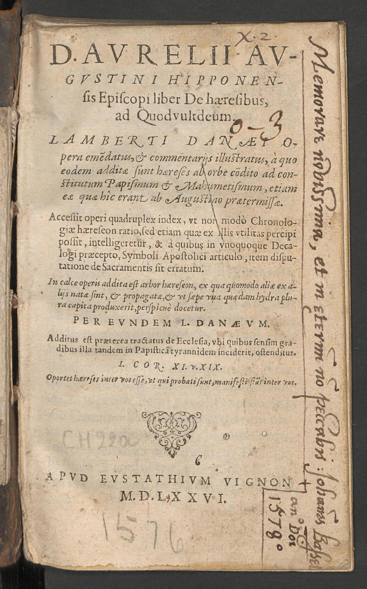 D. Aurelii Augustini Hipponensis episcopi liber de haeresibus, ad Quodvultdeum : accessit operi quadruplex index ... In calce operis addita est arbor hæreseon ... ; additus est præterea tractatus de ecclesia ..., Augustinus, Aurelius